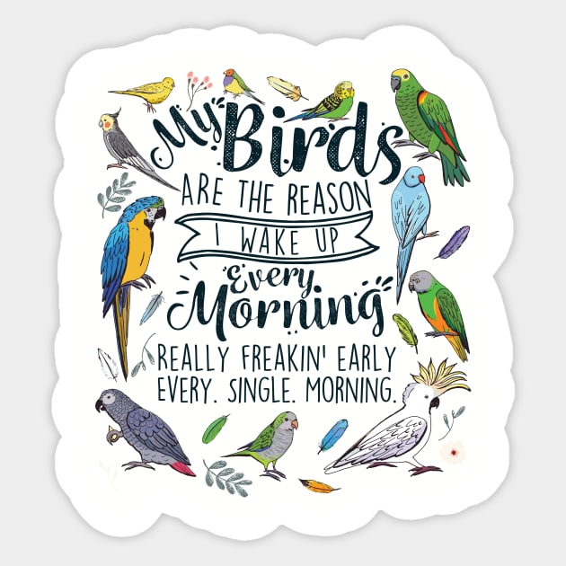 My Birds Are The Reason I Wake Up Every Morning Sticker by Psitta